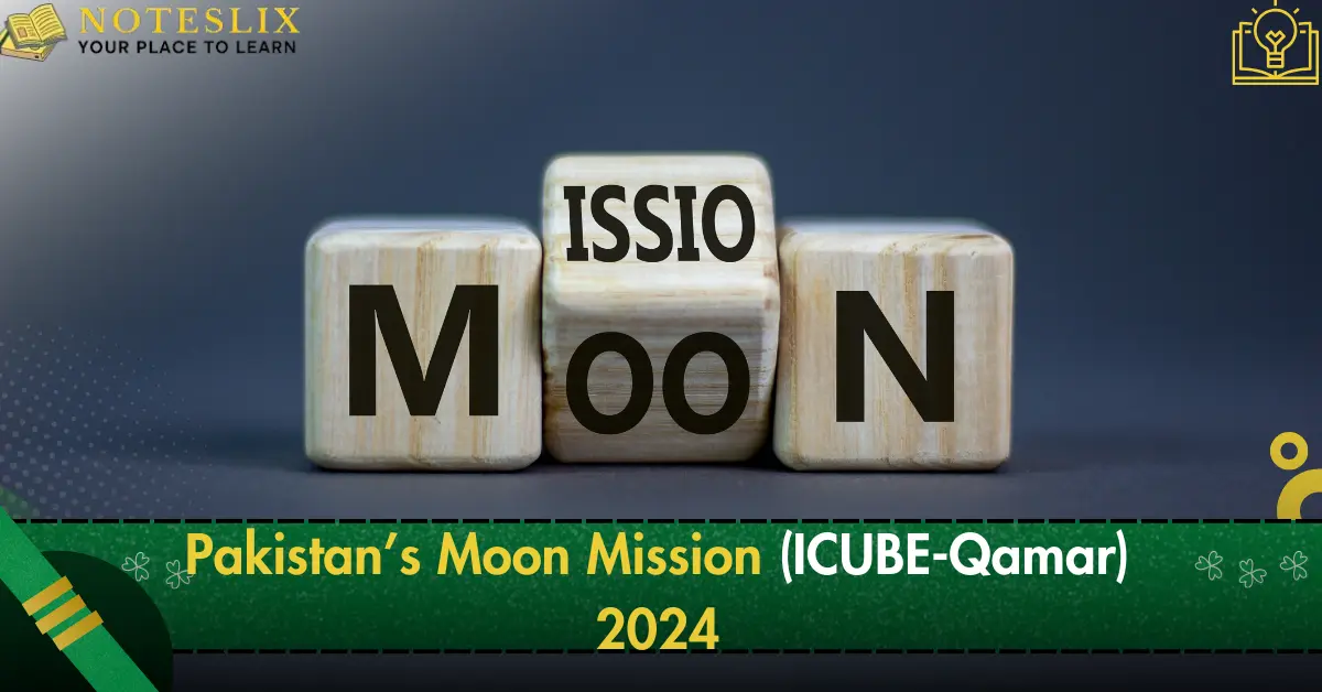 Pakistan’s Moon Mission (ICUBEQamar) 2024